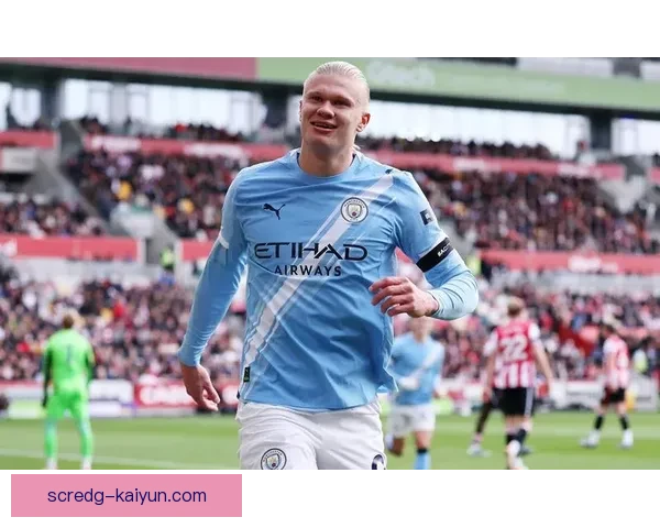 哈兰德2025赛季前景分析，持续保持高水平竞争力值得关注